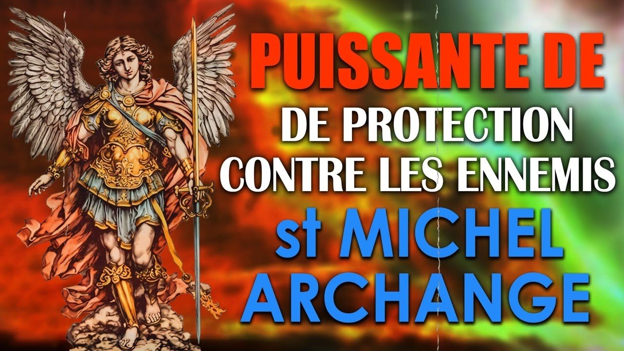 🙏 Prière à saint MICHEL ARCHANGE - Prière PUISSANTE de PROTECTION