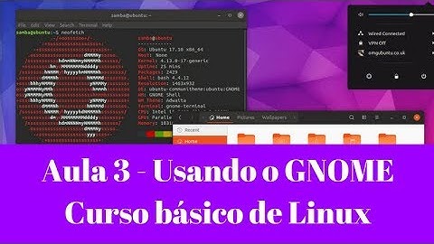 Aula 3 - Primeiros passos com o Ubuntu/Gnome