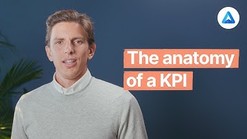 The anatomy of a Key Performance Indicator (KPI)