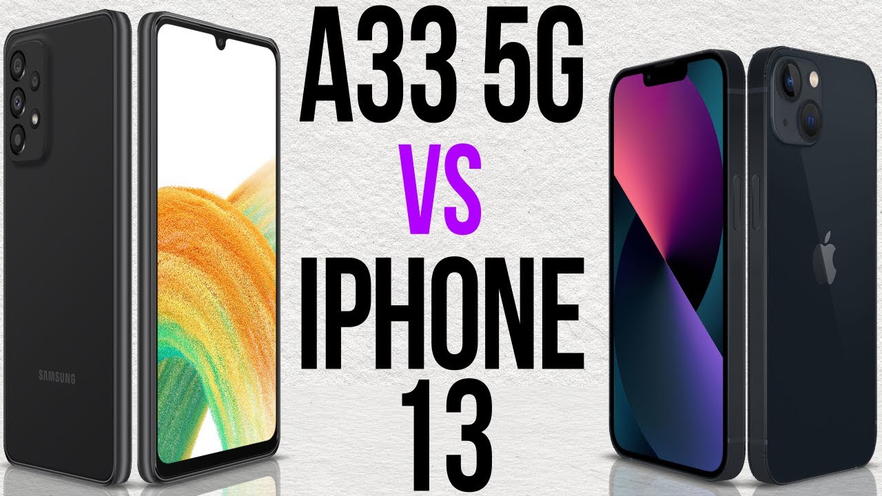 A33 5G vs iPhone 13 (Comparativo) - YouTube