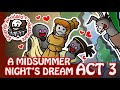 A Severely Abridged Midsummer Night's Dream, Act 3