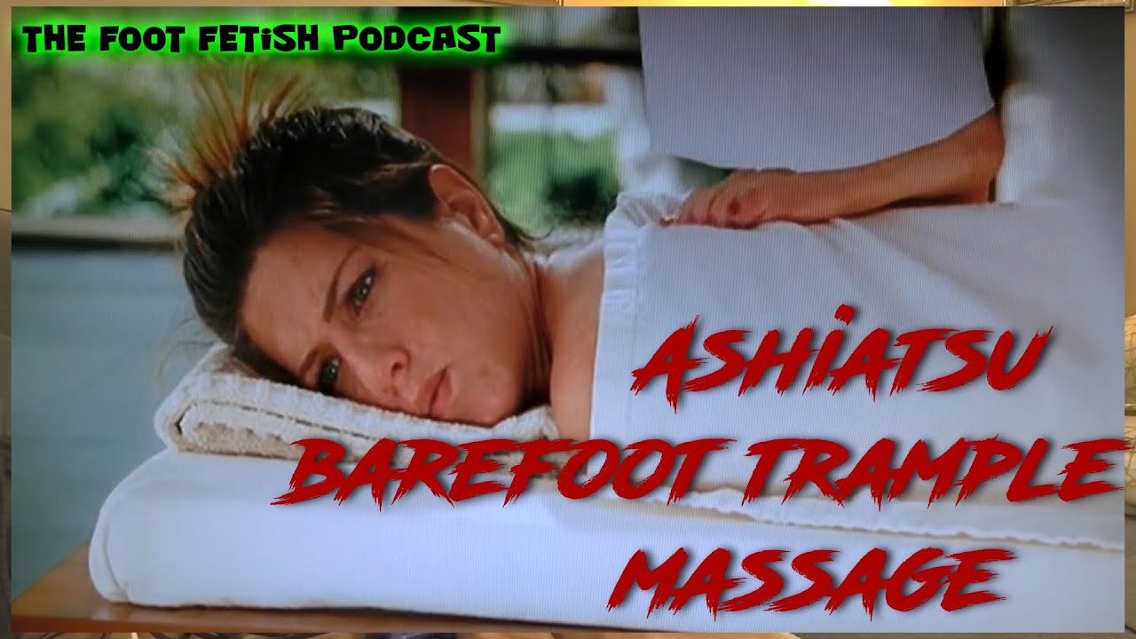 Ashiatsu Barefoot Trample Massage Youtube