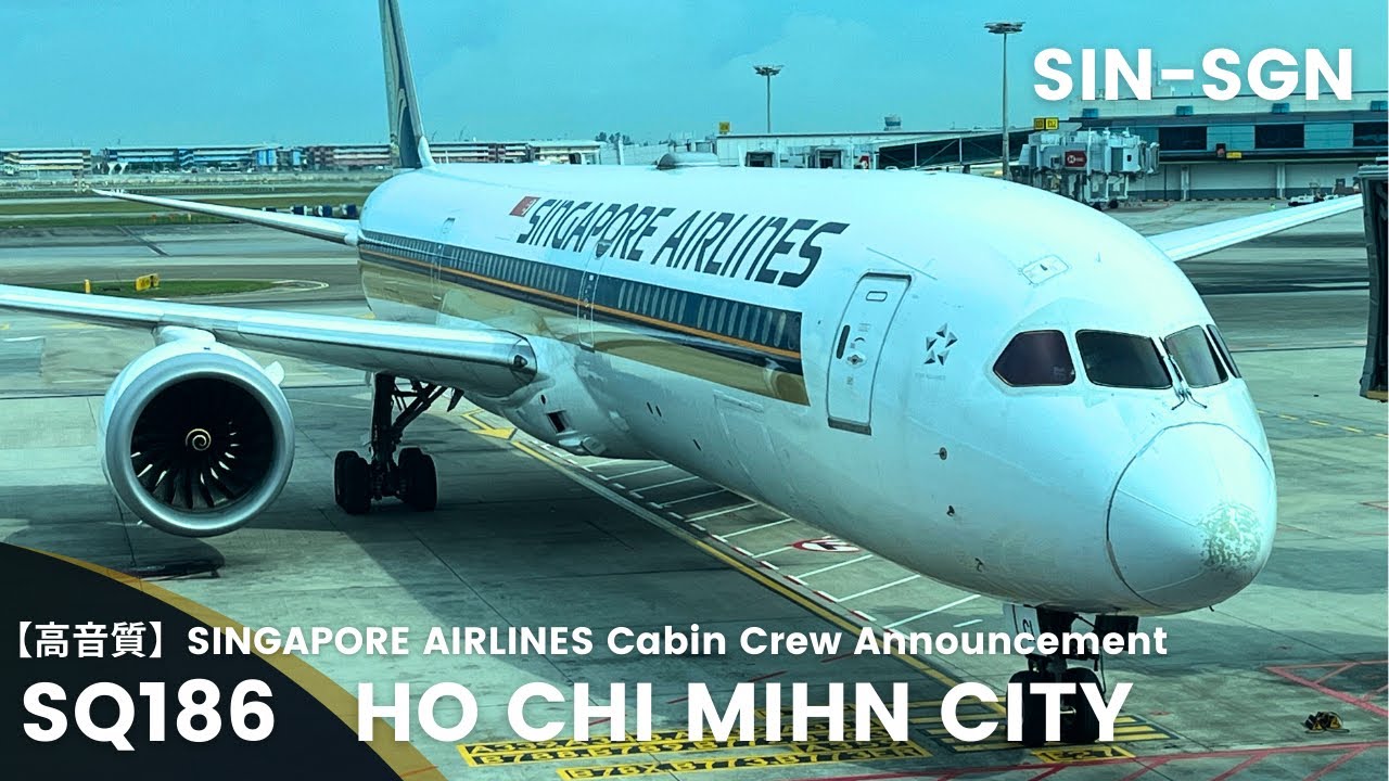 [Высококачественный звук] Объявление бортпроводника рейса SQ186 в Хошимин (B787-10)
