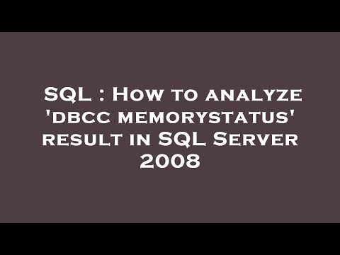 SQL : How to analyze 'dbcc memorystatus' result in SQL Server 2008