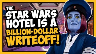 Disney's Failed Star Wars Hotel is a BILLION DOLLAR Writeoff