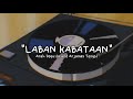 LABAN KABATAAN - Arah Doquila & Arjames Tongol (Lyric Video)