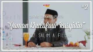 'Zaman Khulafaur Rasyidin' (Part 2) | Ustadz Salim A. Fillah | SAFARI DAKWAH PERTH