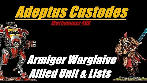 Adeptus Custodes Allied Armiger Warglaive Lists Warhammer 40K 10th Edition