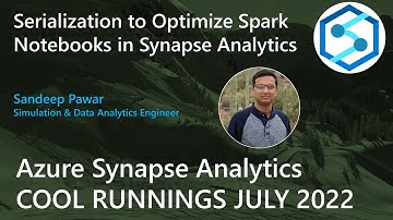 Sandeep Pawar : Serialization to Optimize Spark Notebooks in Synapse