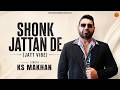 Shonk Jattan De Jatt Vibe KS Makhan New Punjabi Songs 2026 Hot Shot Music 