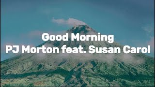Pj Morton  Good Morning   feat Susan Carol