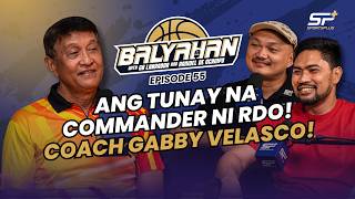 Ang Tunay na Commander ni RDO! Coach Gabby Velasco! | Balyahan Ep 55
