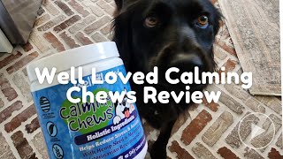 Review - Well Loved Calming Chews With My Anxious Dog