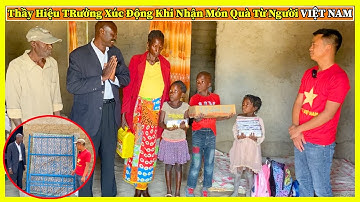 Công Giáp || Gia Đình Thầy Hiệu Trưởng Xúc Động Khi Nhận Được Những Món Quà Từ Người Việt Nam Tặng