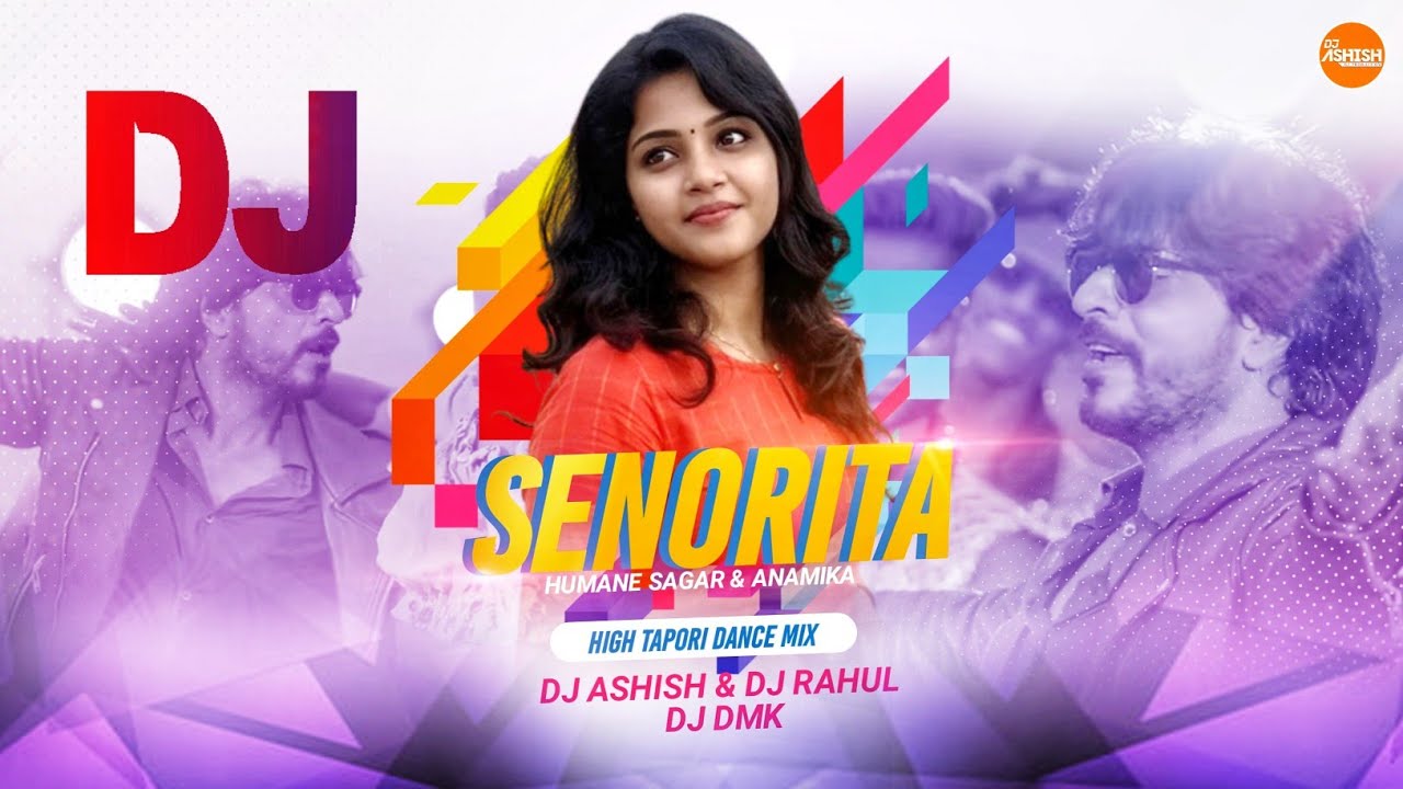Senorita Ft Humane Sagar  Anamika Sambaluri Dj Song HighTapori Dance Mix Dj Ashish G7  Dmk  Rahul