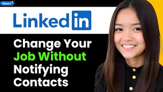 How to Change Your Job on LinkedIn Without Notifying Contacts 2025 (Step By Step)
