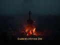 Embers Never Die