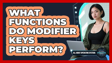 What Functions Do Modifier Keys Perform?