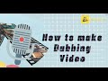 How to make dubbing