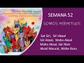 Semana 52 *** SOMOS PERPETUOS - Sat Siri Siri Akaal