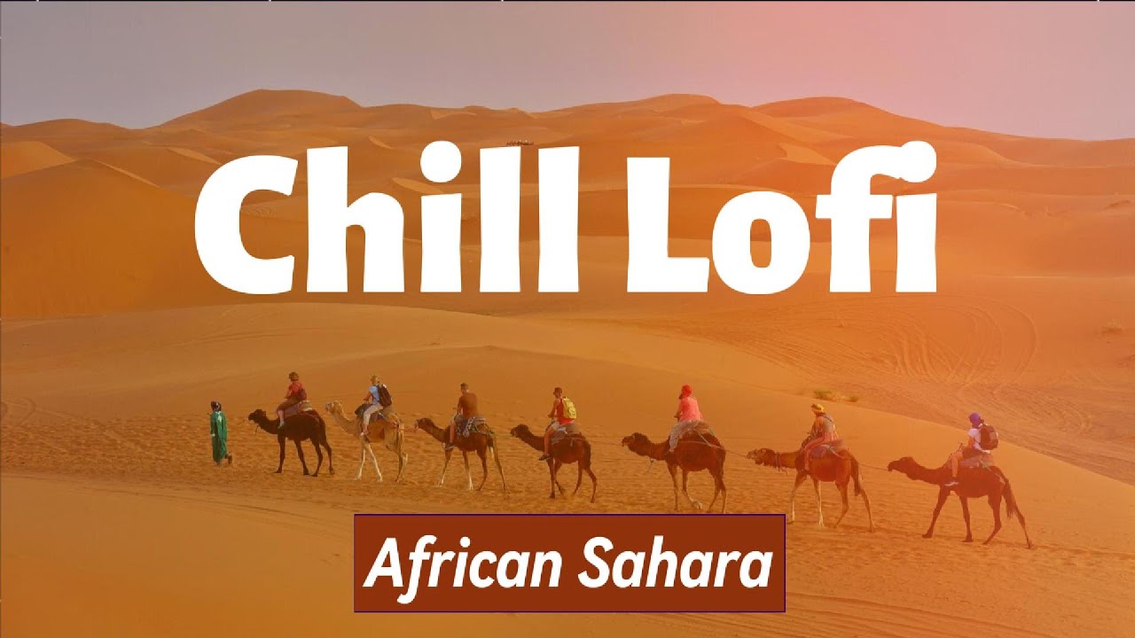 No Stress in the Sahara | Lift Your Mood | Chill Lofi & Relaxing Vibes | Nervous System Restoration