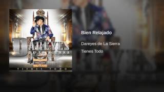 Video thumbnail of "Dareyes de La Sierra - Bien Relajado"