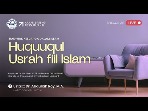 Kitab Huququl Usrah Fiil Islam (Hak-Hak Keluarga Dalam Islam) | Pertemuan 36 - Admin HSI