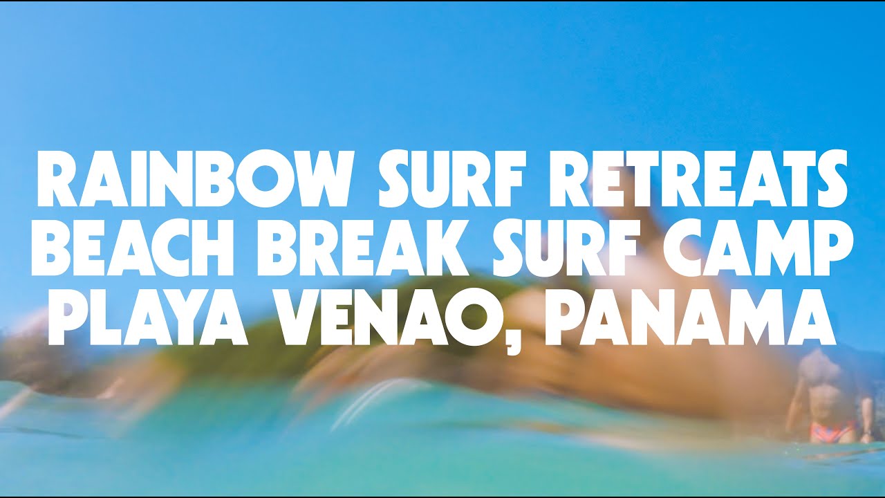 Rainbow Surf Retreats: Beach Break Surf Camp, Playa Venao, Panama, 2023