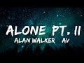 1 HOUR Alan Walker Ava Max Alone Pt II Lyrics 1 HOUR Alan Walker Ava Max Alone Pt II Lyrics