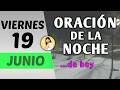 Oración guiada. Noche de hoy viernes 19 de junio de 2026