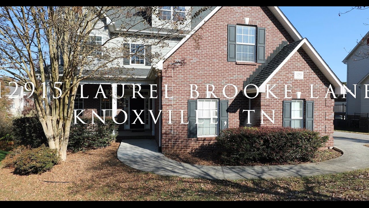 12915 Laurel Brooke Lane Knoxville, TN YouTube
