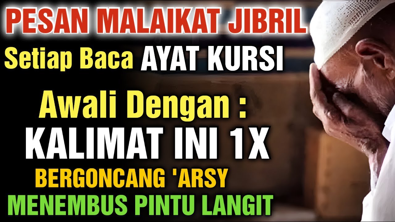 Pesan Malaikat Jibril, Setiap Baca Ayat Kursi Awalilah Dengan Kalimat Ini