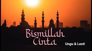 Bismillah Cinta ||Ungu Dan Lesti Kejora