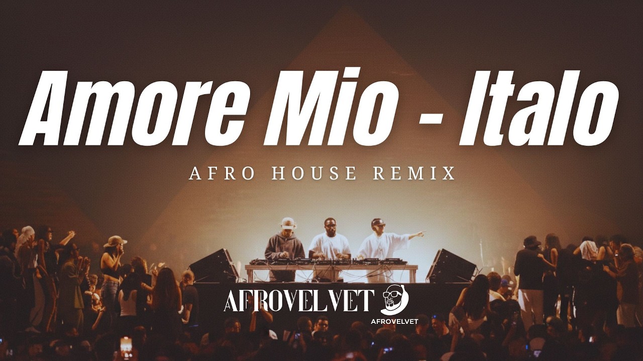 Amore Mio - Italo (Afro House Remix) | Afro Party Vibes