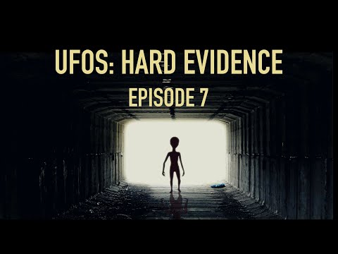 UFOS Hard Evidence Episode 7