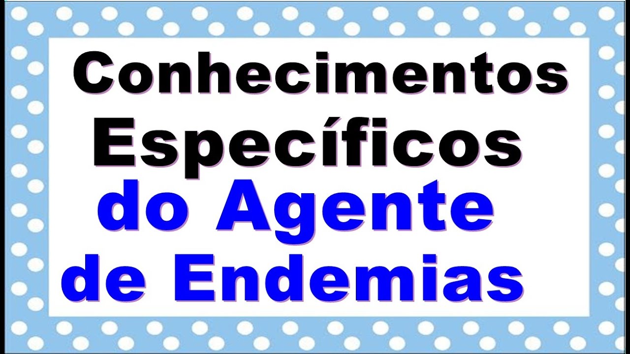 Agente de Endemias Conhecimentos Específicos