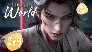 ✨Perfect World EP 279 [MULTI SUB]