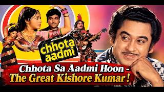 Chhota Sa Aadmi Hoon - Kishore Kumar !