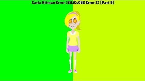 Carla Hitman Error (BiLiCcC83 Error 2) [Part 9]