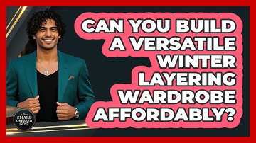 Can You Build A Versatile Winter Layering Wardrobe Affordably? - The Sharp Dressed Gent