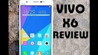 VIVO X6 REVIEW