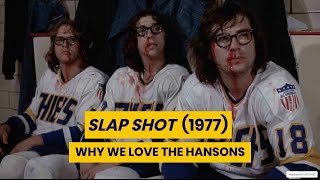 SLAP SHOT (1977): WHY THE HANSONS MEAN SO MUCH TO FANS