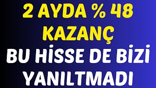 2 AYDA % 48 KAZANÇ BU HİSSE DE BİZİ YANILTMADI #borsa #hisse #yorum