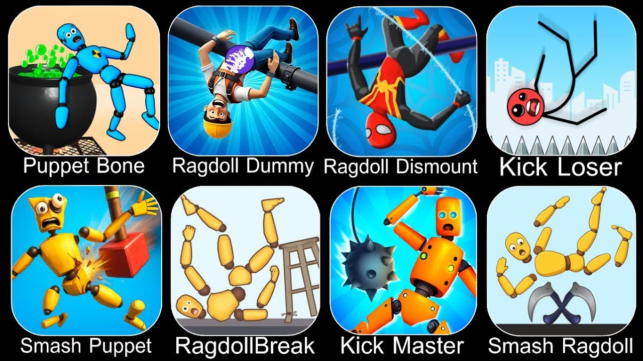 Puppet Bone,Ragdoll Dummy,Ragdoll Dismount,Kick Loser,Smash Puppet,Ragdoll Break,Kick Master