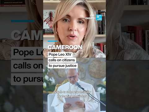 Cameroon: Pope Leo XIV urges citizens to pursue peace • FRANCE 24 English