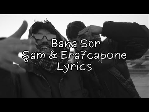 Bana Sor Şam & Era7capone (Lyrics)