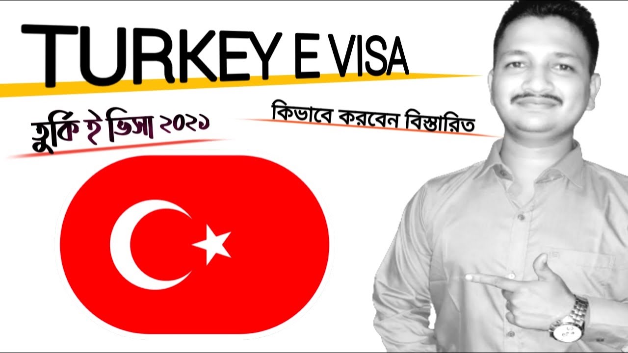 turkey e visa for bangladeshi turkey visa 2021 BD TO BIDESH VISA