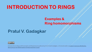 Lecture 1  - Introduction to Ring Theory and Ring homomorphisms