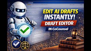Draft Editor in CoCounsel | Edit AI-generated work without leaving CoCounsel!