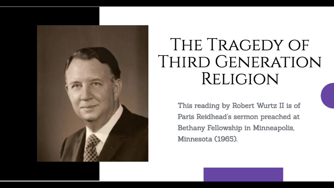 The Tragedy of Third Generation Religion (Reading) by Paris Reidhead